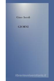 Ebook GIORNI di Ascoli Gino edito da ilmiolibro self publishing