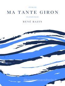 Ebook Ma Tante Giron di René Bazin edito da Books on Demand