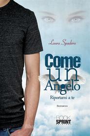 Ebook Come un angelo di Laura Spadera edito da Booksprint