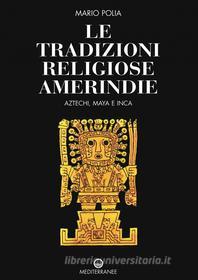 Ebook Le tradizioni religiose amerindie di Mario Polia edito da Edizioni Mediterranee