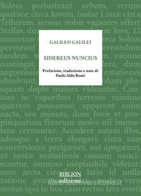 Ebook Sidereus Nuncius di Galileo Galilei, Paolo Aldo Rossi edito da Biblion Edizioni