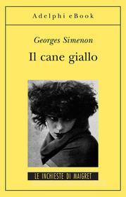 Ebook Il cane giallo di Georges Simenon edito da Adelphi