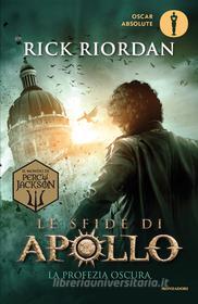 Ebook Le sfide di Apollo - 2. La profezia oscura di Riordan Rick edito da Mondadori