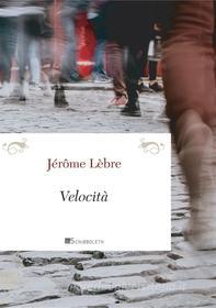 Ebook Velocità di Jérôme Lèbre edito da Inschibboleth Edizioni