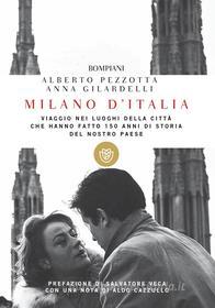 Ebook Milano d'Italia di Pezzotta Alberto, Gilardelli Anna edito da Bompiani