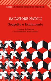 Ebook Soggetto e fondamento di Salvatore Natoli edito da Feltrinelli Editore