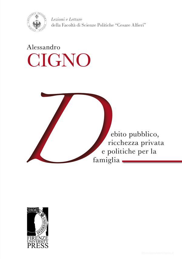Ebook Debito pubblico, ricchezza privata e politiche per la famiglia di Alessandro Cigno edito da Firenze University Press