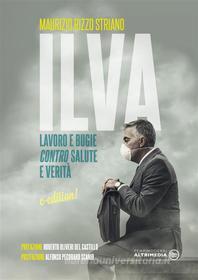 Ebook Ilva di Maurizio Rizzo Striano edito da Altrimedia Edizioni
