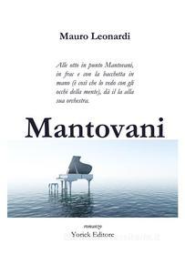 Ebook Mantovani di Mauro Leonardi edito da Yorick Editore
