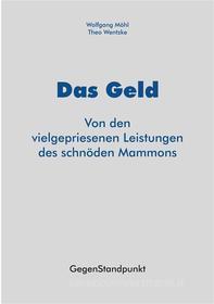 Ebook Das Geld di Wolfgang Möhl, Theo Wentzke edito da Gegenstandpunkt