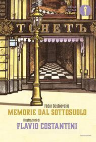 Ebook Memorie dal sottosuolo (Illustrato) di Dostoevskij Fëdor edito da Mondadori