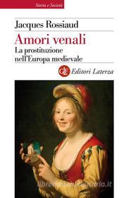 Ebook Amori venali di Jacques Rossiaud edito da Editori Laterza