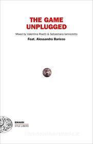 Ebook The Game Unplugged di VV. AA. edito da Einaudi