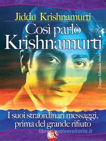 Ebook Cosi parlò Krishnamurti di Jiddu Krishnamurti edito da Bis Edizioni