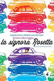 Ebook La signora Rosetta, ovvero la felicità provvisoria di Tiziana Sferruggia edito da Atmosphere libri