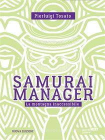 Ebook Samurai manager. La montagna inaccessibile di Pierluigi Tosato edito da goWare & Guerini Next