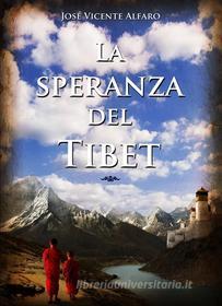 Ebook La Speranza Del Tibet (Italian Edition) di JOSE VICENTE ALFARO edito da Babelcube Inc.