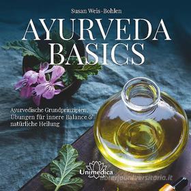 Ebook Ayurveda Basics di Susan Weis-Bohlen edito da Unimedica ein Imprint der Narayana Verlag