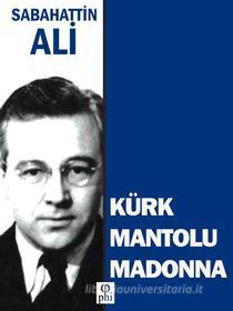 Ebook Kürk Mantolu Madonna di Sabahattin Ali edito da PHI Kitap