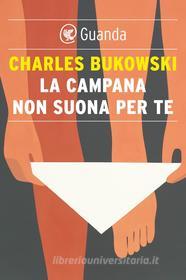 Libro Ebook La campana non suona per te di Charles Bukowski di Guanda