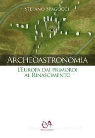 Ebook Archeoastronomia di Stefano Spagocci edito da Press & Archeos