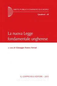 Ebook La nuova Legge fondamentale ungherese di Mauro Mazza, Edmondo Mostacci, Graziella Romeo edito da Giappichelli Editore