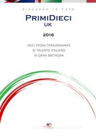 Ebook PrimiDieci UK 2016 di Riccardo Lo Faro edito da Europa Edizioni