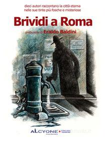 Ebook Brividi a Roma di A.A.V.V. edito da Alcyone