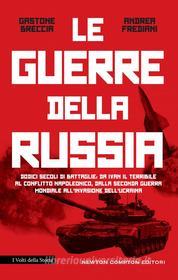 Ebook Le guerre della Russia di Gastone Breccia, Andrea Frediani edito da Newton Compton Editori