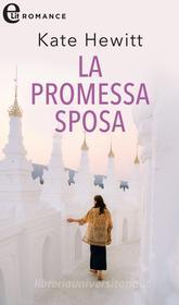 Ebook La promessa sposa (eLit) di Kate Hewitt edito da HarperCollins Italia