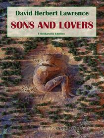 Ebook Sons and Lovers di David Herbert Lawrence edito da E-BOOKARAMA