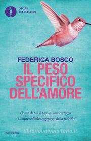 Ebook Il peso specifico dell'amore di Bosco Federica edito da Mondadori