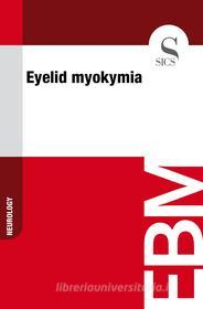 Ebook Eyelid Myokymia di Sics Editore edito da SICS