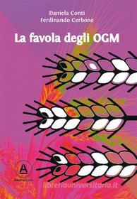 Ebook La favola degli OGM di Daniela Conti, Ferdinando Cerbone edito da Alkemia Books