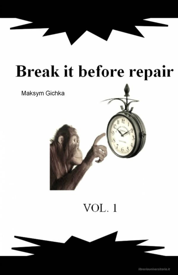 Ebook Break It Before Repair di Maksym Gichka edito da Babelcube Inc.