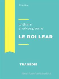 Ebook Le Roi Lear di William Shakespeare edito da Books on Demand