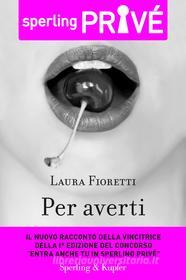 Ebook Per averti - Sperling privé di Fioretti Laura edito da Sperling & Kupfer