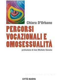 Ebook Percorsi vocazionali e omosessualità di Chiara D'Urbano edito da Città Nuova