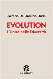 Ebook Evolution di Lucrezia De Domizio Durini edito da Il Quadrante