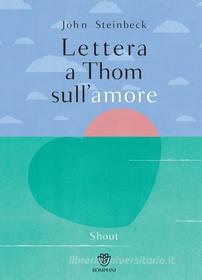 Ebook Lettera a Thom sull'amore di Steinbeck John edito da Bompiani