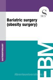 Ebook Bariatric Surgery (Obesity Surgery) di Sics Editore edito da SICS