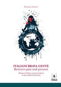 Ebook Italiani brava gente. Between past and present di Filomena Grippa edito da EDUCatt