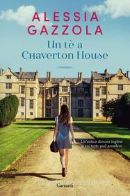 Ebook Un tè a Chaverton House di Alessia Gazzola edito da Garzanti