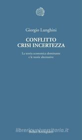 Ebook Conflitto crisi incertezza di Giorgio Lunghini edito da Bollati Boringhieri