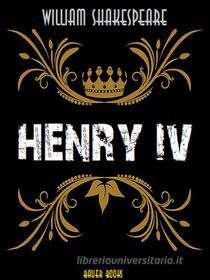Ebook Henry IV di William Shakespeare, Bauer Books edito da Bauer Books
