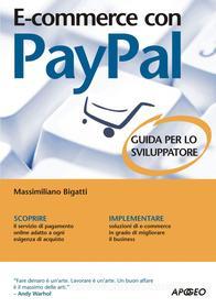 Ebook E-commerce con PayPal di Massimiliano Bigatti edito da Apogeo