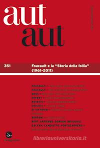 Ebook Aut aut 351 - Foucault e la "Storia della follia" (1961-2011) di AA.VV. edito da Il Saggiatore