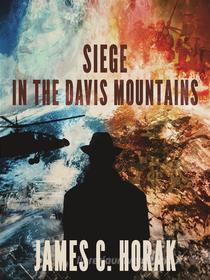 Ebook Siege in the Davis Mountains di James C. Horak edito da Books on Demand