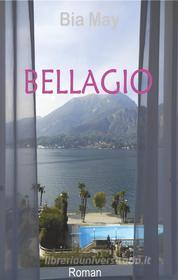 Ebook Bellagio di Bia May edito da Books on Demand