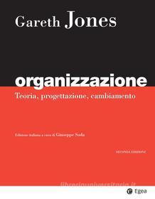 Ebook Organizzazione - II edizione di Gareth R. Jones edito da Egea